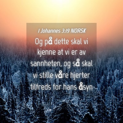 Picture 04 - 1 Johannes 3:19 NORSK - Og på dette skal vi kjenne at vi er av - Bible Verse Picture