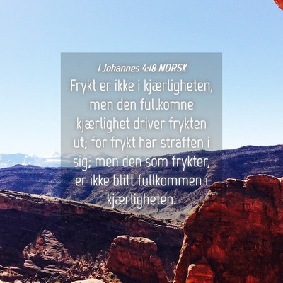 Picture 04 - 1 Johannes 4:18 NORSK - Frykt er ikke i kjærligheten, men den fullkomne - Bible Verse Picture