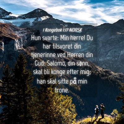 Picture 04 - 1 Kongebok 1:17 NORSK - Hun svarte: Min herre! Du har tilsvoret din - Bible Verse Picture