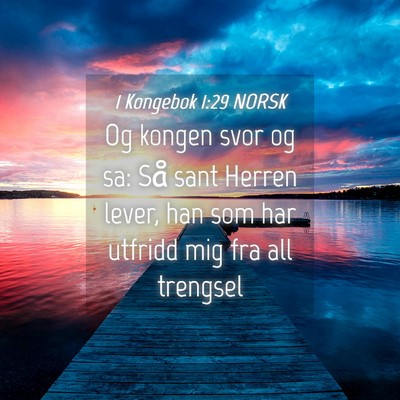 Picture 04 - 1 Kongebok 1:29 NORSK - Og kongen svor og sa: Så sant Herren lever, han - Bible Verse Picture