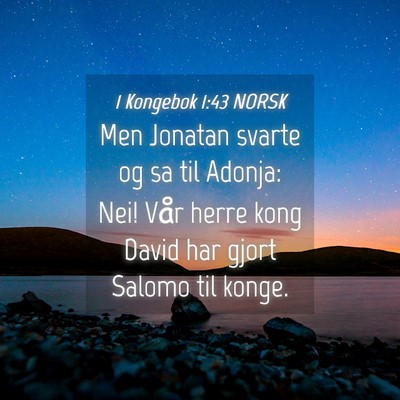 Picture 04 - 1 Kongebok 1:43 NORSK - Men Jonatan svarte og sa til Adonja: Nei! Vår - Bible Verse Picture