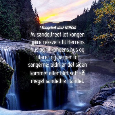 Picture 04 - 1 Kongebok 10:12 NORSK - Av sandeltreet lot kongen gjøre rekkverk til - Bible Verse Picture