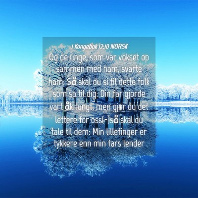 Picture 04 - 1 Kongebok 12:10 NORSK - Og de unge, som var vokset op sammen med ham, - Bible Verse Picture