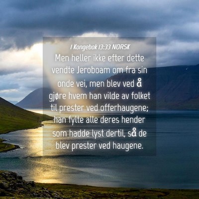 Picture 04 - 1 Kongebok 13:33 NORSK - Men heller ikke efter dette vendte Jeroboam om - Bible Verse Picture