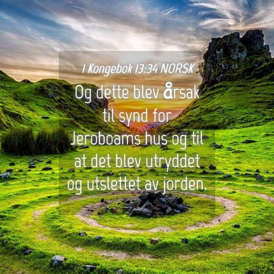 Picture 04 - 1 Kongebok 13:34 NORSK - Og dette blev årsak til synd for Jeroboams hus - Bible Verse Picture
