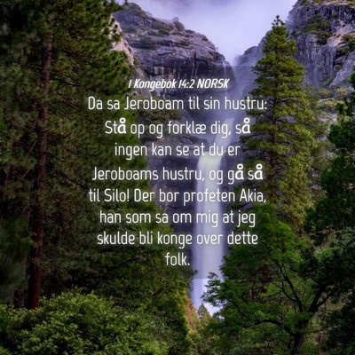Picture 04 - 1 Kongebok 14:2 NORSK - Da sa Jeroboam til sin hustru: Stå op og forklæ - Bible Verse Picture