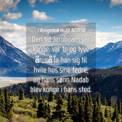 Picture 04 - 1 Kongebok 14:20 NORSK - Den tid Jeroboam var konge, var to og tyve år; - Bible Verse Picture