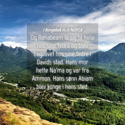 Picture 04 - 1 Kongebok 14:31 NORSK - Og Rehabeam la sig til hvile hos sine fedre og - Bible Verse Picture