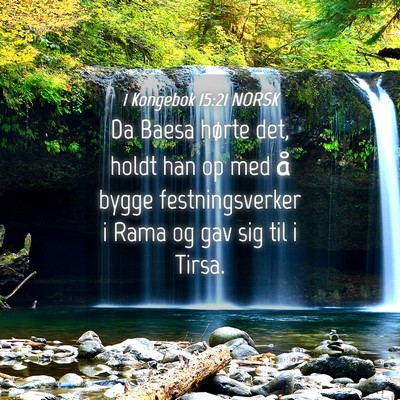 Picture 04 - 1 Kongebok 15:21 NORSK - Da Baesa hørte det, holdt han op med å bygge - Bible Verse Picture