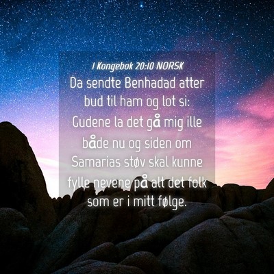 Picture 04 - 1 Kongebok 20:10 NORSK - Da sendte Benhadad atter bud til ham og lot si: - Bible Verse Picture