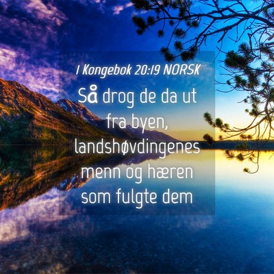 Picture 04 - 1 Kongebok 20:19 NORSK - Så drog de da ut fra byen, landshøvdingenes - Bible Verse Picture