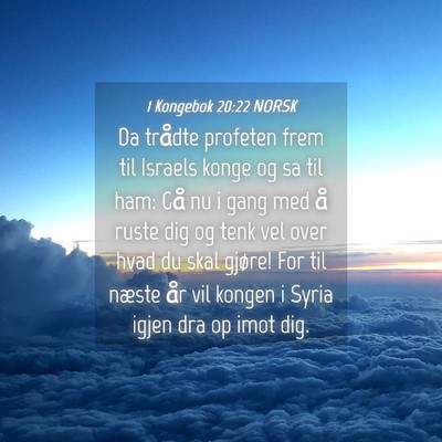 Picture 04 - 1 Kongebok 20:22 NORSK - Da trådte profeten frem til Israels konge og sa - Bible Verse Picture