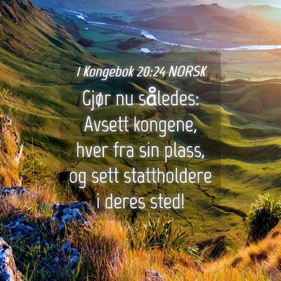 Picture 04 - 1 Kongebok 20:24 NORSK - Gjør nu således: Avsett kongene, hver fra sin - Bible Verse Picture