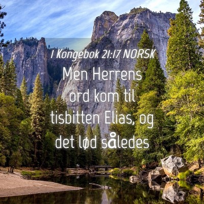 Picture 04 - 1 Kongebok 21:17 NORSK - Men Herrens ord kom til tisbitten Elias, og det - Bible Verse Picture