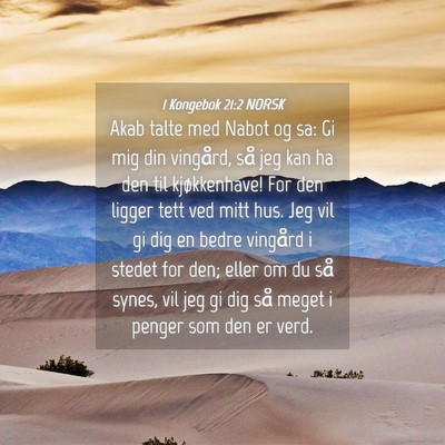 Picture 04 - 1 Kongebok 21:2 NORSK - Akab talte med Nabot og sa: Gi mig din vingård, - Bible Verse Picture