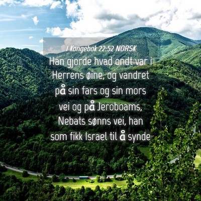 Picture 04 - 1 Kongebok 22:52 NORSK - Han gjorde hvad ondt var i Herrens øine, og - Bible Verse Picture