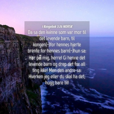 Picture 04 - 1 Kongebok 3:26 NORSK - Da sa den kvinne som var mor til det levende - Bible Verse Picture