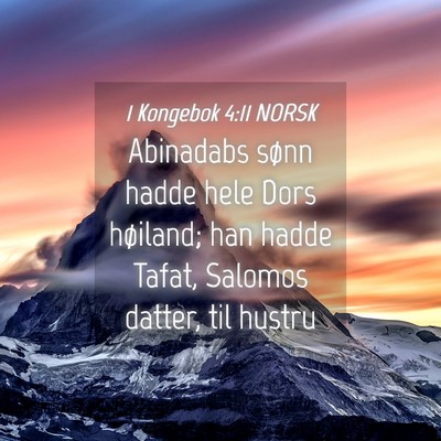 Picture 04 - 1 Kongebok 4:11 NORSK - Abinadabs sønn hadde hele Dors høiland; han - Bible Verse Picture