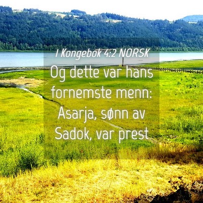 Picture 04 - 1 Kongebok 4:2 NORSK - Og dette var hans fornemste menn: Asarja, sønn - Bible Verse Picture
