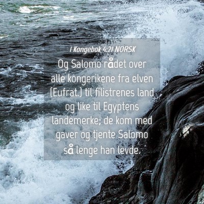 Picture 04 - 1 Kongebok 4:21 NORSK - Og Salomo rådet over alle kongerikene fra elven - Bible Verse Picture