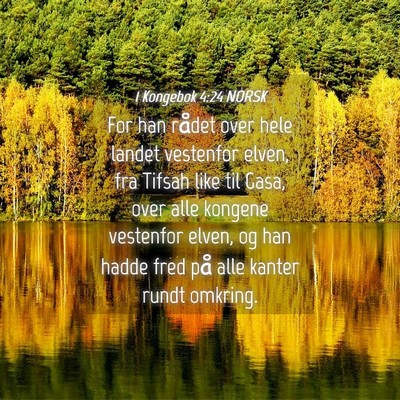 Picture 04 - 1 Kongebok 4:24 NORSK - For han rådet over hele landet vestenfor elven, - Bible Verse Picture