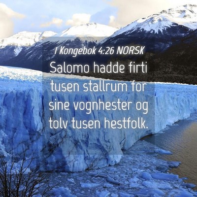 Picture 04 - 1 Kongebok 4:26 NORSK - Salomo hadde firti tusen stallrum for sine - Bible Verse Picture