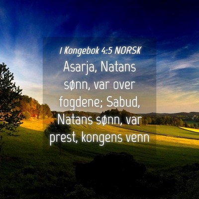 Picture 04 - 1 Kongebok 4:5 NORSK - Asarja, Natans sønn, var over fogdene; Sabud, - Bible Verse Picture