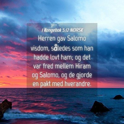 Picture 04 - 1 Kongebok 5:12 NORSK - Herren gav Salomo visdom, således som han hadde - Bible Verse Picture