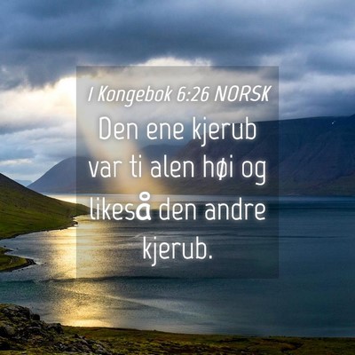 Picture 04 - 1 Kongebok 6:26 NORSK - Den ene kjerub var ti alen høi og likeså den - Bible Verse Picture