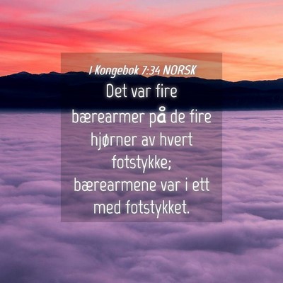 Picture 04 - 1 Kongebok 7:34 NORSK - Det var fire bærearmer på de fire hjørner av - Bible Verse Picture