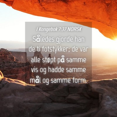 Picture 04 - 1 Kongebok 7:37 NORSK - Således gjorde han de ti fotstykker; de var alle - Bible Verse Picture