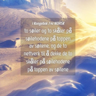 Picture 04 - 1 Kongebok 7:41 NORSK - to søiler og to skåler på søilehodene på - Bible Verse Picture