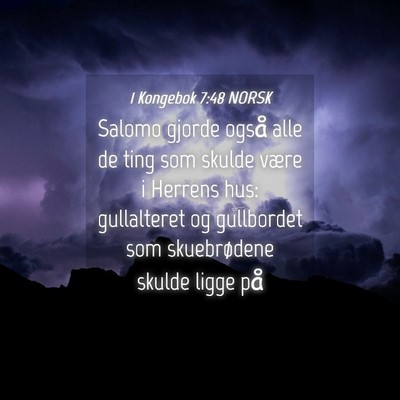 Picture 04 - 1 Kongebok 7:48 NORSK - Salomo gjorde også alle de ting som skulde være - Bible Verse Picture