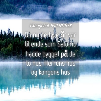 Picture 04 - 1 Kongebok 9:10 NORSK - Da nu de tyve år var til ende som Salomo hadde - Bible Verse Picture