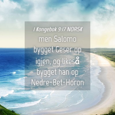 Picture 04 - 1 Kongebok 9:17 NORSK - men Salomo bygget Geser op igjen, og likeså - Bible Verse Picture