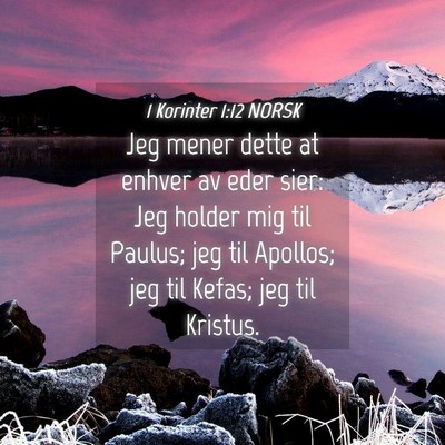Picture 04 - 1 Korinter 1:12 NORSK - Jeg mener dette at enhver av eder sier: Jeg - Bible Verse Picture