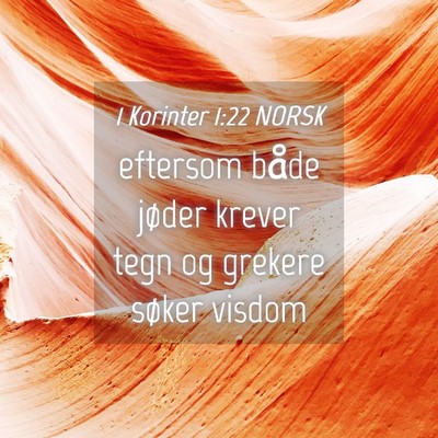 Picture 04 - 1 Korinter 1:22 NORSK - eftersom både jøder krever tegn og grekere - Bible Verse Picture