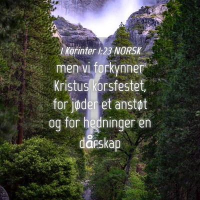 Picture 04 - 1 Korinter 1:23 NORSK - men vi forkynner Kristus korsfestet, for jøder - Bible Verse Picture