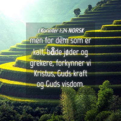Picture 04 - 1 Korinter 1:24 NORSK - men for dem som er kalt, både jøder og grekere, - Bible Verse Picture