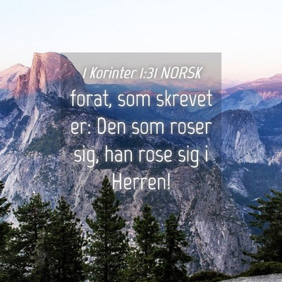 Picture 04 - 1 Korinter 1:31 NORSK - forat, som skrevet er: Den som roser sig, han - Bible Verse Picture