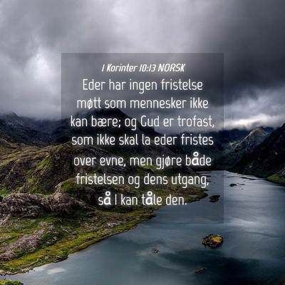 Picture 04 - 1 Korinter 10:13 NORSK - Eder har ingen fristelse møtt som mennesker ikke - Bible Verse Picture