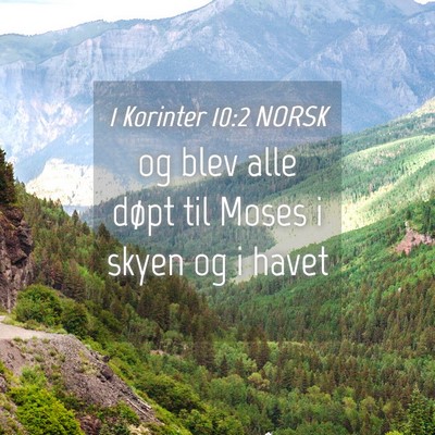 Picture 04 - 1 Korinter 10:2 NORSK - og blev alle døpt til Moses i skyen og i - Bible Verse Picture