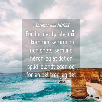 Picture 04 - 1 Korinter 11:18 NORSK - For for det første, når I kommer sammen i - Bible Verse Picture