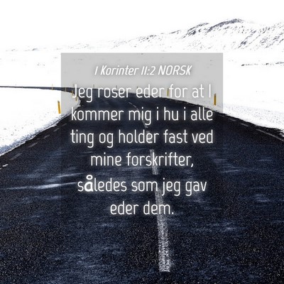 Picture 04 - 1 Korinter 11:2 NORSK - Jeg roser eder for at I kommer mig i hu i alle - Bible Verse Picture