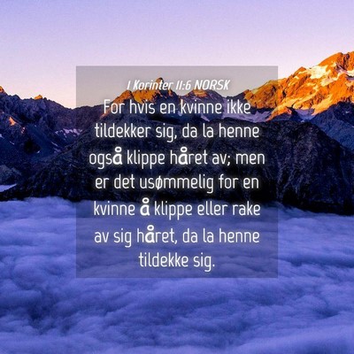 Picture 04 - 1 Korinter 11:6 NORSK - For hvis en kvinne ikke tildekker sig, da la - Bible Verse Picture