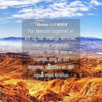 Picture 04 - 1 Korinter 12:12 NORSK - For likesom legemet er ett og har mange lemmer, - Bible Verse Picture