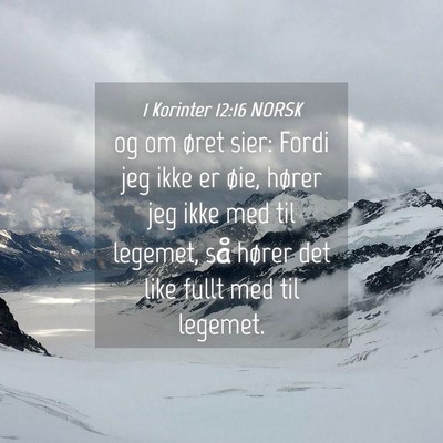 Picture 04 - 1 Korinter 12:16 NORSK - og om øret sier: Fordi jeg ikke er øie, hører - Bible Verse Picture