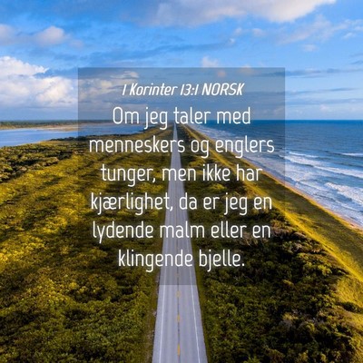 Picture 04 - 1 Korinter 13:1 NORSK - Om jeg taler med menneskers og englers tunger, - Bible Verse Picture