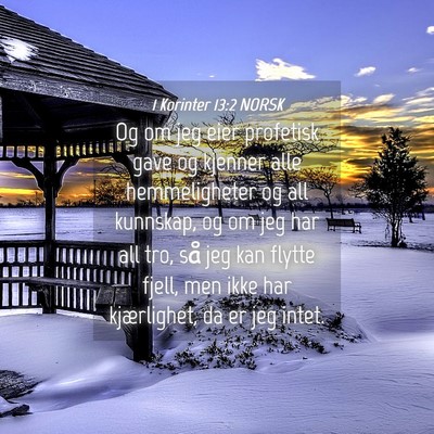 Picture 04 - 1 Korinter 13:2 NORSK - Og om jeg eier profetisk gave og kjenner alle - Bible Verse Picture