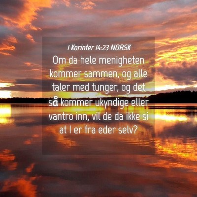 Picture 04 - 1 Korinter 14:23 NORSK - Om da hele menigheten kommer sammen, og alle - Bible Verse Picture